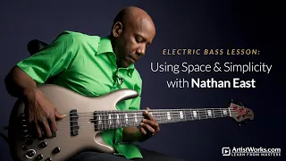 Electric Bass Lesson: Using Space & Simplicity with @NathanEastMusic || ArtistWorks