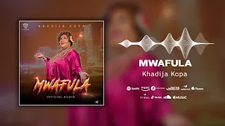 Khadija kopa - Mwafula (Official Audio)