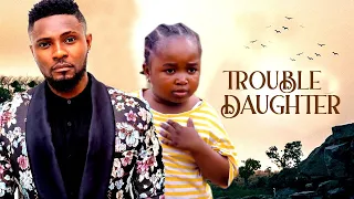 TROUBLE DAUGHTER {FULL MOVIE} NEW EXCLUSSIVE MOVIE OF EBUBE OBIO, MAURICE SAM 2023 LATEST NIGERIAN