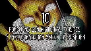 TOP: 10 Pokemones Con Historias Perturbadoras y Tristes Según La Pokedex