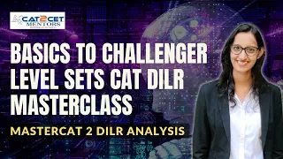 CAT DILR MASTER CLASS | Basic to Challenger Level Sets | MASTERCAT 2   DILR Analysis