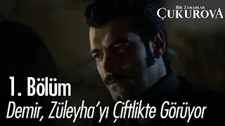 Demir, Züleyha'yı çiftlikte görüyor - Bir Zamanlar Çukurova 1. Bölüm