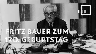 Der jüdische Naziankläger – Fritz Bauer zum 120. Geburtstag