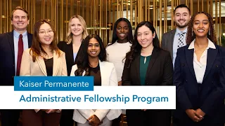 Administrative Fellowship Program | Kaiser Permanente