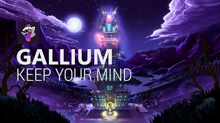 Gallium - Keep Your Mind [Dubstep]