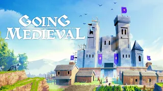 Going Medieval | Ep 1| NEW Medieval Kingdom City Builder Survival Crafting Farming and Defenses LIVE