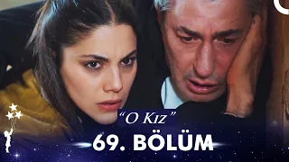 O Kız | 69. Bölüm (HD)