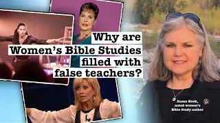 Why are Women’s Bible Studies filled with False Teachers?