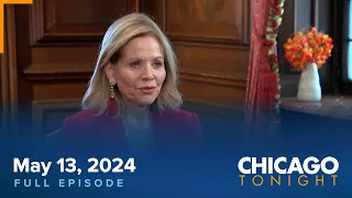 May 13, 2024 Full Episode — Chicago Tonight