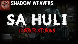 Sa Huli Horror Stories | True Horror Stories | Shadow Weavers