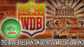 The Baseballs and Woodstock Allstar Band #WDB