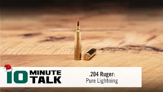 #10MinuteTalk - .204 Ruger: Pure Lightning