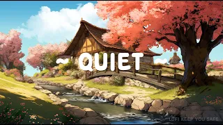 Quiet 🌳 Lofi Keep You Safe 🍃 Safe Time ~ Lofi hip hop for [ Healing - Study - Relax ]