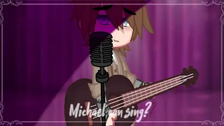 Micheal can sing?? //GLMV//ft William afton, micheal afton , Clara afton