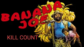 Banana Joe kill count