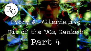 Every #1 Alternative Hit of the '90s, Ranked: PART 4 (#115 - #106)