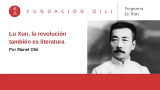 LU XUN, LA REVOLUCIÓN TAMBIÉN ES LITERATURA✊📚 - MANEL OLLÉ | PROGRAMA LU XUN