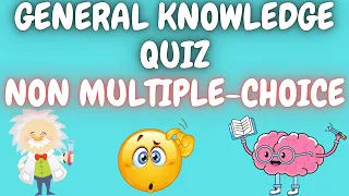 Difficult General Knowledge Quiz #15.  Non Multiple-Choice - 25 Questions