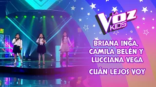 Briana Inga, Camila Belén y Lucciana Vega|Cuán lejos voy|Batallas|Tem 2022|La Voz Kids