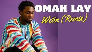 Omah lay - wetin remix ( sisi beibe whine it for me )