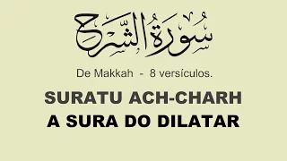 Alcorão em Português - A SURA DO DILATAR [94:1-8] ACH-CHARH.