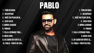 Pablo Greatest Hits 2024   Pop Music Mix   Top 10 Hits Of All Time