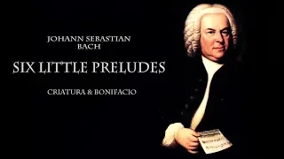 Bach Six Little Preludes - Criatura & Bonifacio + sheet music