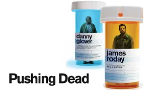 Pushing Dead (2016) Life Drama Trailer with James Roday Rodriguez, Robin Weigert & Danny Glover