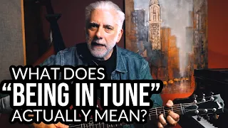 What “Being In Tune” Actually Means