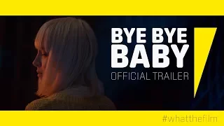 Bye Bye Baby | Official Trailer