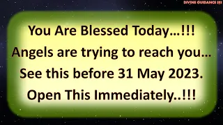11:11💌ANGELS say You are blessed. See before 31 May...God's Message✝️🕊️🌈Universe Says🦋#angelmessage