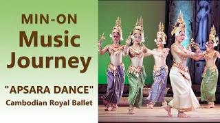 【Min-On Music Journey】"APSARA DANCE" | Cambodian Royal Ballet | Osaka