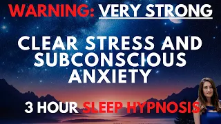 Sleep Hypnosis for Clearing Stress & Subconscious Anxiety