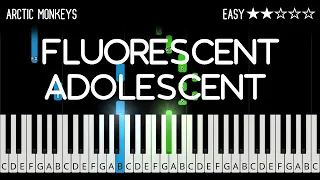Arctic Monkeys - Fluorescent Adolescent - EASY Piano Tutorial