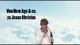 Von New Age Esoterik zu Jesus Christus