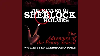 The Return of Sherlock Holmes - The Adventure of the Priory School, Pt. 1.6 - The Return of...