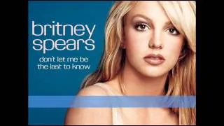 BRITNEY SPEARS - Don't Let Me Be The Last To Know (Traducido)