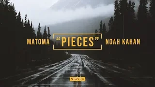 Matoma - Pieces (Lyrics) ft. Noah Kahan
