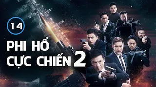 Phi Hổ Cực Chiến 2 tập 14 (tiếng Việt) | Miêu Kiều Vỹ, Ngô Trác Hy, Huỳnh Tông Trạch | TVB 2020