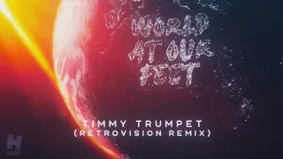 Timmy Trumpet - World At Our Feet (Retrovision Remix)