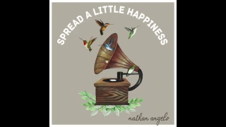 Nathan Angelo | Spread a Little Happiness (Official Audio)