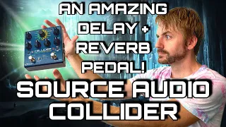 Source Audio Collider - Delay & Reverb Pedal Demo Song!