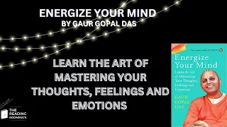 "Transform Your Life with 'Energize Your Mind' by Gaur Gopal Das: Book Summary and Insights"