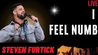 I Feel Numb  _ Steven Furtick