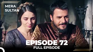 Mera Sultan - Episode 72 (Urdu Dubbed)