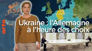 Ukraine : l’Allemagne à l’heure des choix - Le Dessous des cartes - L’essentiel | ARTE