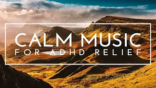 Calming Music For Studying - ADHD Focus Music For Work, Relaxing Study Music, Stress Relief Music