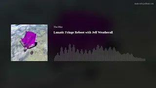 Lunatic Fringe Reboot with Jeff Weatherall