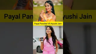 Payal panchal🆚 Ayushi Jain #payalpanchal #ayushijain  @payalpanchalofficial @officialAyushijain