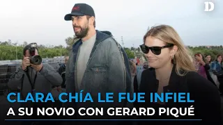 Revelan que Clara Chía le fue infiel a su novio con Gerard Piqué I El Diario